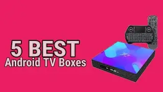 5 Best Android TV Boxes in 2023