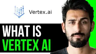 WHAT IS VERTEX AI and WHAT IS IT USED FOR? [2024]