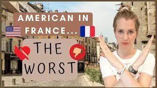 The 4 WORST Things About Being an American in France I French Culture Shocks