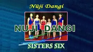 Nuji Dangi (with lyrics) - Sisters Six