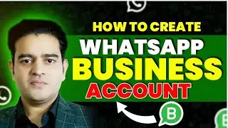 How to Create WhatsApp Business Account? | Easy Steps to Follow