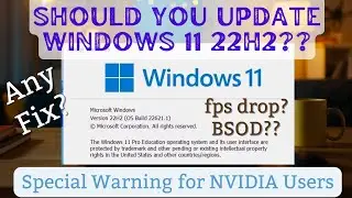 Fix Windows 11 22H2 Update Causing BSOD FPS Drop Should you Update to 22H2