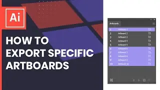 How to Export Specific Artboards From Illustrator