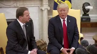 President Trump Meets with Prime Minister Stefan Löfven