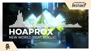 Hoaprox - New World (feat.  Rogue) [Monstercat Release]