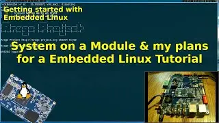 Getting started with Embedded Linux - System on a module & my plans for a Embedded Linux Tutorial