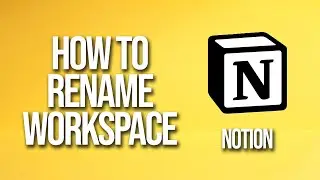 How To Rename Workspace Notion Tutorial