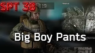 Single Player Tarkov 38 - I Got My Big Boy Pants On 