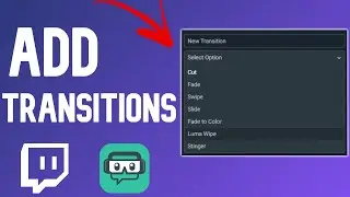 How To Add Transitions Inside of StreamLabs OBS!