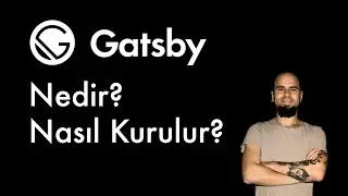 Gatsby JS Nedir? Nasıl Kurulur?