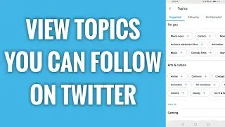 How To View Topics You Can Follow On Twitter