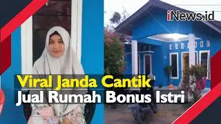 Viral Janda Cantik Jual Rumah Bonus Istri