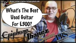 What's The Best Used Electric Guitar For £300?