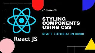 19. Styling React Components using CSS | Importing  CSS Files  | React Tutorial in hindi 2021