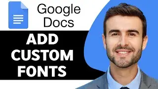 How to Add Custom Fonts in Google Docs in 2024 | Google Docs Tutorial