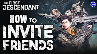 The First Descendant: How to Invite Friends and Create Party to Play Together