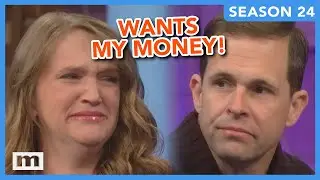 He Wants Me For My Money! | Maury Show