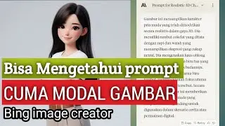 🔴 Bongkar ‼️ Cara MENGETAHUI PROMPT untuk generate gambar di bing image creator CUMA DENGAN FOTO .