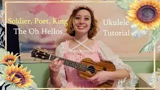 Soldier, Poet, King - Ukulele Tutorial - The Oh Hellos / Original Key!