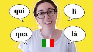 How to use LÌ, LÀ, QUI, QUA in Italian language | Learn Italian with Lucrezia