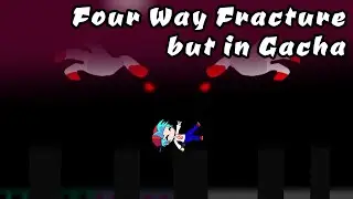 Four Way Fracture RE-IMAGINED but in Gacha // Friday Night Funkin' // 🎤