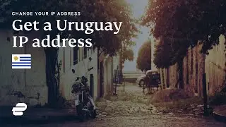 How to get a Uruguay IP address 🇺🇾