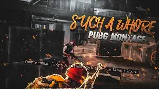 PUBG Montage !! ft. Such a whore || PUBG mobile gameplay