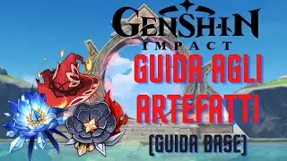 GUIDA agli ARTEFATTI (Guida BASE) - Genshin Impact ITA