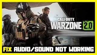 How to FIX Call of Duty: Warzone 2 No Audio/Sound Not Working