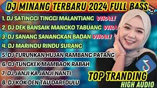 DJ MINANG TERBARU 2024 FULL BASS | VIRAL TIKTOK SATINGGI TINGGI MALINTANG DEK BANSAIK MANGKO TABUANG