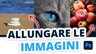 Come ALLUNGARE le IMMAGINI - Photoshop Masterclass