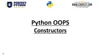 Perfect Python - Python OOPS : Constructors
