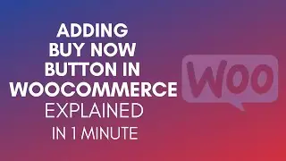 How To Add Buy Now Button In WooCommerce In 2024?