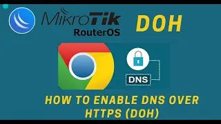 How to enable DNS over HTTPS DoH in MikroTik