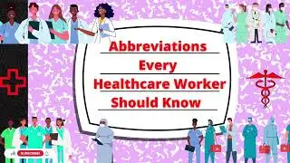 Abbreviations Every Healthcare Worker Should Know | Part 5 | Final