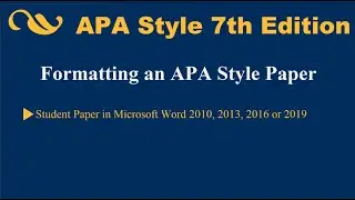 APA Style 7th Edition: Formatting an APA Style Paper – Student Paper in Microsoft Word