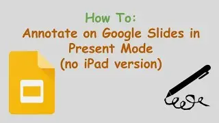 Annotate on Google Slides in Present Mode