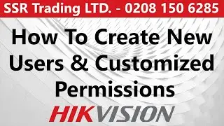 How To Create New Users and Customized Permissions on Hikvision DVR/NVR