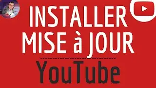 MISE A JOUR Youtube, comment mettre à jour application YOUTUBE et TELECHARGER la DERNIERE Version