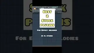 Best Stock Plugins for Melodies Fl Studio #shorts #shortvideo #feedshorts #flstudio