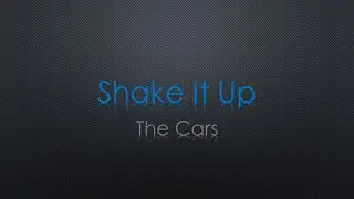 The Cars Shake It Up Lyrics