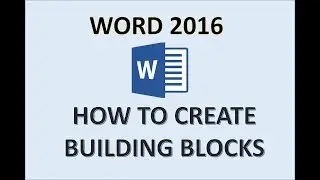 Word 2016 - Building Blocks - How to Use Quick Parts to Design a Document in Microsoft MS 365 Block