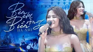 BÊN EM LÀ BIỂN RỘNG - HÀ NHI say đắm tái hiện lại bản tình ca bất hủ một thời | Live Performance