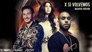 DJ Tronky ft. Chantel & Dioris - X Si Volvemos (Bachata Version)