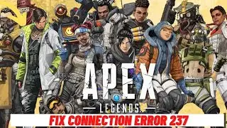 How to Fix Apex Legends Connection Error 237 on  Windows