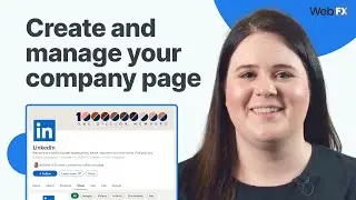 How To Create and Manage Your LinkedIn Business Page in 2024