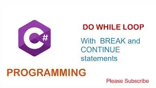 Do While loop with BREAK , CONTINUE statement and IF BLOCK in C#
