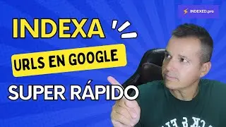 Cómo INDEXAR URLS en Google rápidamente