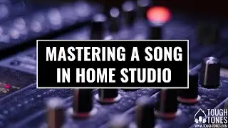 Mastering a Song in Home Studio