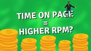 Time on Page: The Secret to Higher RPMs (Here's Proof)